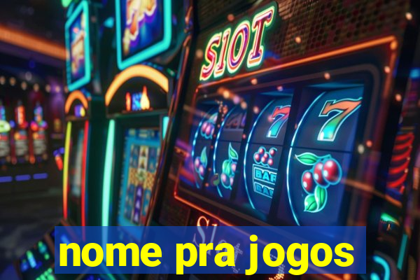 nome pra jogos